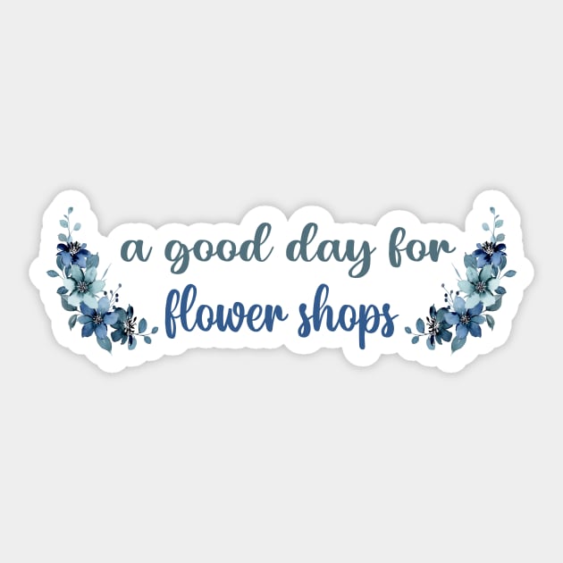 A GOOD DAY FOR FLOWER SHOPS Sticker by Switch-Case